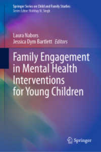 子どものための精神保健的介入における家族の関わり<br>Family Engagement in Mental Health Interventions for Young Children (Springer Series on Child and Family Studies)