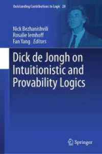 Dick de Jongh on Intuitionistic and Provability Logics (Outstanding Contributions to Logic 28) （1st ed. 2024. 2024. x, 384 S. VIII, 382 p. 32 illus. 235 mm）