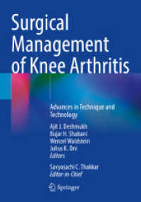 Surgical Management of Knee Arthritis : Advances in Technique and Technology （2025. xii, 311 S. XII, 311 p. 128 illus., 97 illus. in color. 254 mm）