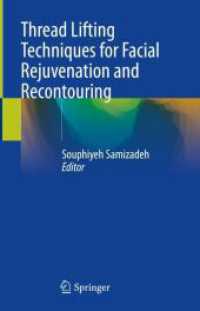 Thread Lifting Techniques for Facial Rejuvenation and Recontouring （1st ed. 2024. 2024. xvii, 424 S. VI, 330 p. 19 illus. 235 mm）