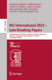 HCI International 2023 - Late Breaking Papers : 25th International Conference on Human-Computer Interaction, HCII 2023, Copenhagen, Denmark, July 23-28, 2023, Proceedings, Part VII (Lecture Notes in Computer Science 14060) （1st ed. 2023. 2023. xxi, 583 S. XXI, 583 p. 241 illus., 183 illus. in）