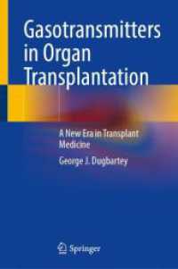 Gasotransmitters in Organ Transplantation : A New Era in Transplant Medicine （2024. xiv, 303 S. XIV, 303 p. 20 illus. in color. 235 mm）
