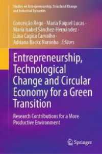 Entrepreneurship, Technological Change and Circular Economy for a Green Transition : Research Contributions for a More Productive Environment (Studies on Entrepreneurship, Structural Change and Industrial Dynamics) （1st ed. 2024. 2024. viii, 315 S. VIII, 315 p. 53 illus. 235 mm）