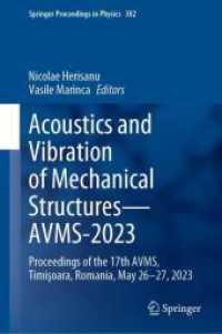 Acoustics and Vibration of Mechanical Structures—AVMS-2023 : Proceedings of the 17th AVMS, Timişoara, Romania, May 26-27, 2023 (Springer Proceedings in Physics)