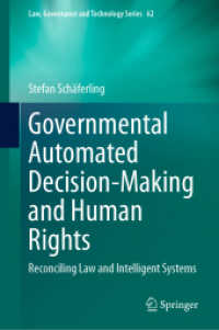 政府の意思決定の自動化と人権：法と知的システムの調和<br>Governmental Automated Decision-Making and Human Rights : Reconciling Law and Intelligent Systems (Law, Governance and Technology Series)