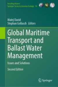 グローバル海洋輸送とバラスト水管理：問題と解決策（第２版）<br>Global Maritime Transport and Ballast Water Management : Issues and Solutions (Invading Nature - Springer Series in Invasion Ecology 16) （2. Aufl. 2024. xii, 270 S. XII, 270 p. 72 illus., 20 illus. in color.）