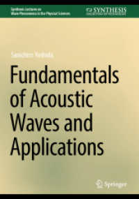 音波の基礎と応用<br>Fundamentals of Acoustic Waves and Applications (Synthesis Lectures on Wave Phenomena in the Physical Sciences) （2024. x, 170 S. X, 170 p. 68 illus., 37 illus. in color. 240 mm）