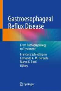 胃食道逆流症：病態生理学から治療へ<br>Gastroesophageal Reflux Disease : From Pathophysiology to Treatment （1st ed. 2023. 2024. vi, 166 S. VI, 166 p. 64 illus., 59 illus. in colo）