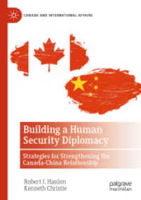 Building a Human Security Diplomacy : Strategies for Strengthening the Canada-China Relationship (Canada and International Affairs)