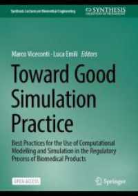 Toward Good Simulation Practice : Best Practices for the Use of Computational Modelling and Simulation in the Regulatory Process of Biomedical Products (Synthesis Lectures on Biomedical Engineering) （2024. x, 144 S. X, 144 p. 19 illus., 12 illus. in color. 240 mm）