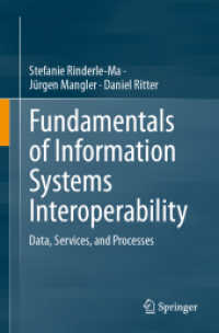Fundamentals of Information Systems Interoperability : Data, Services, and Processes （1st ed. 2024. 2024. xv, 281 S. XV, 281 p. 110 illus., 74 illus. in col）