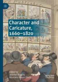 性格と諷刺の１８世紀英国文学史<br>Character and Caricature, 1660-1820 （1st ed. 2024. 2024. xv, 205 S. X, 212 p. 15 illus. in color. 210 mm）
