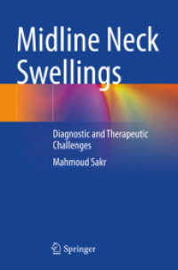 Midline Neck Swellings : Diagnostic and Therapeutic Challenges （2025. xii, 360 S. XII, 360 p. 76 illus., 55 illus. in color. 235 mm）