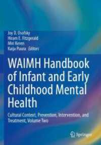 WAIMH乳幼児精神保健ハンドブック　第２巻：文化的文脈・予防・治療<br>WAIMH Handbook of Infant and Early Childhood Mental Health : Cultural Context, Prevention, Intervention, and Treatment, Volume Two （2025. xxxv, 499 S. XXXV, 499 p. 10 illus., 7 illus. in color. 254 mm）