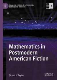 ポストモダンのアメリカ小説における数学<br>Mathematics in Postmodern American Fiction (Palgrave Studies in Literature, Science and Medicine)