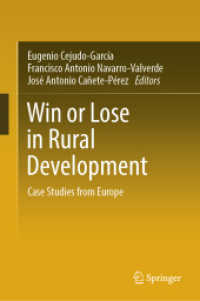 Win or Lose in Rural Development : Case Studies from Europe （2024. xiii, 447 S. XIII, 447 p. 55 illus., 53 illus. in color. 235 mm）