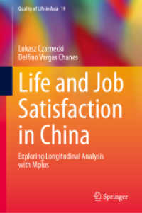 Life and Job Satisfaction in China : Exploring Longitudinal Analysis with Mplus (Quality of Life in Asia)