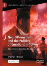 Neo-Ottomanism and the Politics of Emotions in Turkey : Resentment, Nostalgia, Narcissism (Palgrave Studies in Political Psychology)