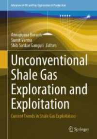 Unconventional Shale Gas Exploration and Exploitation : Current Trends in Shale Gas Exploitation (Advances in Oil and Gas Exploration & Production)