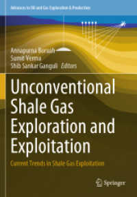Unconventional Shale Gas Exploration and Exploitation : Current Trends in Shale Gas Exploitation (Advances in Oil and Gas Exploration & Production)