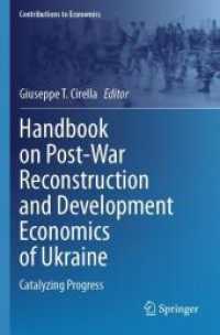 Handbook on Post-War Reconstruction and Development Economics of Ukraine : Catalyzing Progress (Contributions to Economics) （2025. xxxiv, 606 S. XXXIV, 606 p. 172 illus., 147 illus. in color. 235）