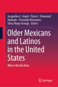 Older Mexicans and Latinos in the United States : Where Worlds Meet