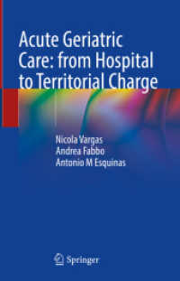 Acute Geriatric Care: from Hospital to Territorial Charge （2024. x, 98 S. X, 98 p. 15 illus. in color. 235 mm）
