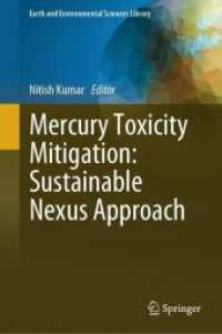 水銀毒性緩和：持続可能連環アプローチ<br>Mercury Toxicity Mitigation: Sustainable Nexus Approach (Earth and Environmental Sciences Library) （2024. xi, 281 S. XI, 281 p. 31 illus., 29 illus. in color. 235 mm）