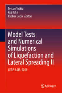 Model Tests and Numerical Simulations of Liquefaction and Lateral Spreading II : LEAP-ASIA-2019 （2024. xxvii, 440 S. XXVII, 440 p. 343 illus., 234 illus. in color. 235）