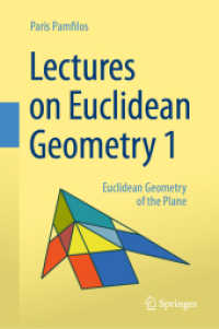 ユークリッド幾何学レクチャーノート（全２巻）第１巻：平面のユークリッド幾何学<br>Lectures on Euclidean Geometry - Volume 1 : Euclidean Geometry of the Plane