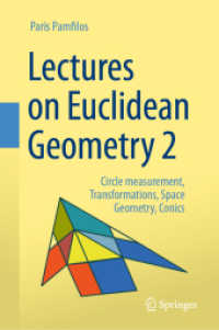 ユークリッド幾何学レクチャーノート（全２巻）第２巻：円の測定、変換、空間幾何、円錐曲線<br>Lectures on Euclidean Geometry - Volume 2 : Circle measurement, Transformations, Space Geometry, Conics （2024. 2024. xvii, 441 S. XVII, 441 p. 467 illus., 452 illus. in color.）
