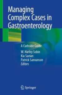 Managing Complex Cases in Gastroenterology : A Curbside Guide （2023. 2024. xvii, 425 S. XVII, 425 p. 235 mm）