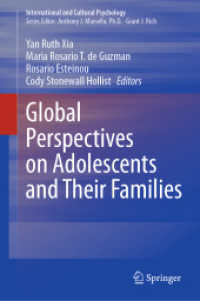 青年とその家族へのグローバルな視座<br>Global Perspectives on Adolescents and Their Families (International and Cultural Psychology) （2024. 2024. xxv, 333 S. XXV, 333 p. 12 illus., 1 illus. in color. 235）