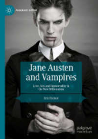 ジェイン・オースティンと吸血鬼<br>Jane Austen and Vampires : Love, Sex and Immortality in the New Millennium (Palgrave Gothic)