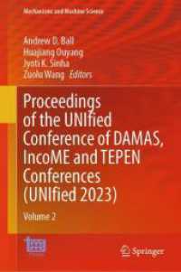 Proceedings of the UNIfied Conference of DAMAS, IncoME and TEPEN Conferences (UNIfied 2023), 2 Teile : Volume 2 (Mechanisms and Machine Science 152) （2024. xiv, 1220 S. XIV, 1220 p. 645 illus., 558 illus. in color. In 2）