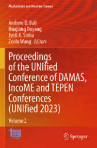 Proceedings of the UNIfied Conference of DAMAS, IncoME and TEPEN Conferences (UNIfied 2023), 2 Teile : Volume 2 (Mechanisms and Machine Science 152) （2025. xiv, 1220 S. XIV, 1220 p. 645 illus., 558 illus. in color. In 2）