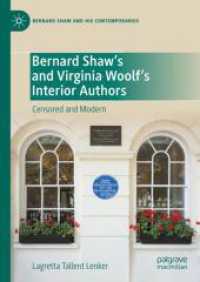 バーナード・ショーとヴァージニア・ウルフの内なる作者<br>Bernard Shaw's and Virginia Woolf's Interior Authors : Censored and Modern (Bernard Shaw and His Contemporaries) （1st ed. 2024. 2024. xxi, 242 S. X, 233 p. 3 illus. 210 mm）