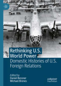 Rethinking U.S. World Power : Domestic Histories of U.S. Foreign Relations