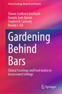 Gardening Behind Bars : Clinical Sociology and Food Justice in Incarcerated Settings (Clinical Sociology: Research and Practice)