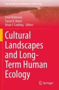 Cultural Landscapes and Long-Term Human Ecology (Interdisciplinary Contributions to Archaeology) （2025. x, 299 S. X, 299 p. 1 illus. 235 mm）
