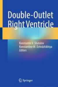 両大血管右室起始症<br>Double-Outlet Right Ventricle （2024. viii, 244 S. VIII, 244 p. 130 illus., 100 illus. in color. 235 m）