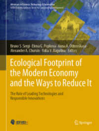 Ecological Footprint of the Modern Economy and the Ways to Reduce It : The Role of Leading Technologies and Responsible Innovations (Advances in Science, Technology & Innovation) （2024. xv, 483 S. XV, 483 p. 57 illus., 5 illus. in color. 279 mm）