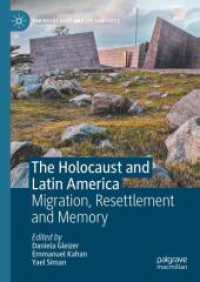 ホロコーストとラテンアメリカ：移住、再定住、記憶<br>The Holocaust and Latin America : Migration, Resettlement and Memory (The Holocaust and its Contexts) （2024）