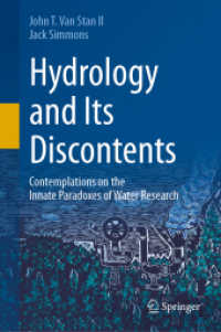 水文学とその不満：水科学について回る逆説の考察<br>Hydrology and Its Discontents : Contemplations on the Innate Paradoxes of Water Research （2024. 2024. xvii, 166 S. XVII, 166 p. 14 illus. 235 mm）