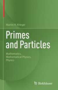素数と素粒子：数学・数理物理学・物理学<br>Primes and Particles : Mathematics, Mathematical Physics, Physics （2024. 2024. xvii, 102 S. XVII, 102 p. 9 illus., 4 illus. in color. 235）