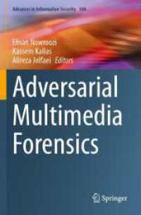 Adversarial Multimedia Forensics (Advances in Information Security 104) （2025. xviii, 284 S. XVIII, 284 p. 92 illus., 83 illus. in color. 235 m）