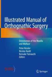 Illustrated Manual of Orthognathic Surgery : Osteotomies of the Maxilla and Midface （2024. xvii, 244 S. XVII, 244 p. 156 illus., 150 illus. in color. 254 m）