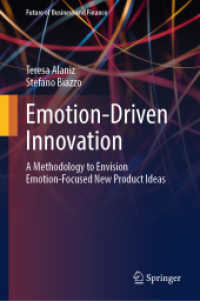 Emotion-Driven Innovation : A Methodology to Envision Emotion-Focused New Product Ideas (Future of Business and Finance)