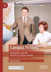 Campus Fictions : Exemption and the American Campus Novel (American Literature Readings in the 21st Century)