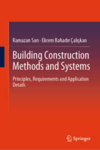 Building Construction Methods and Systems : Principles, Requirements and Application Details （2024. xvi, 349 S. XVI, 349 p. 460 illus., 345 illus. in color. 235 mm）
